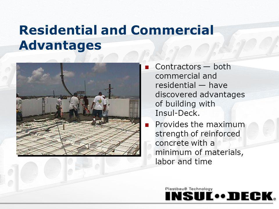 Residential and Commercial Advantages