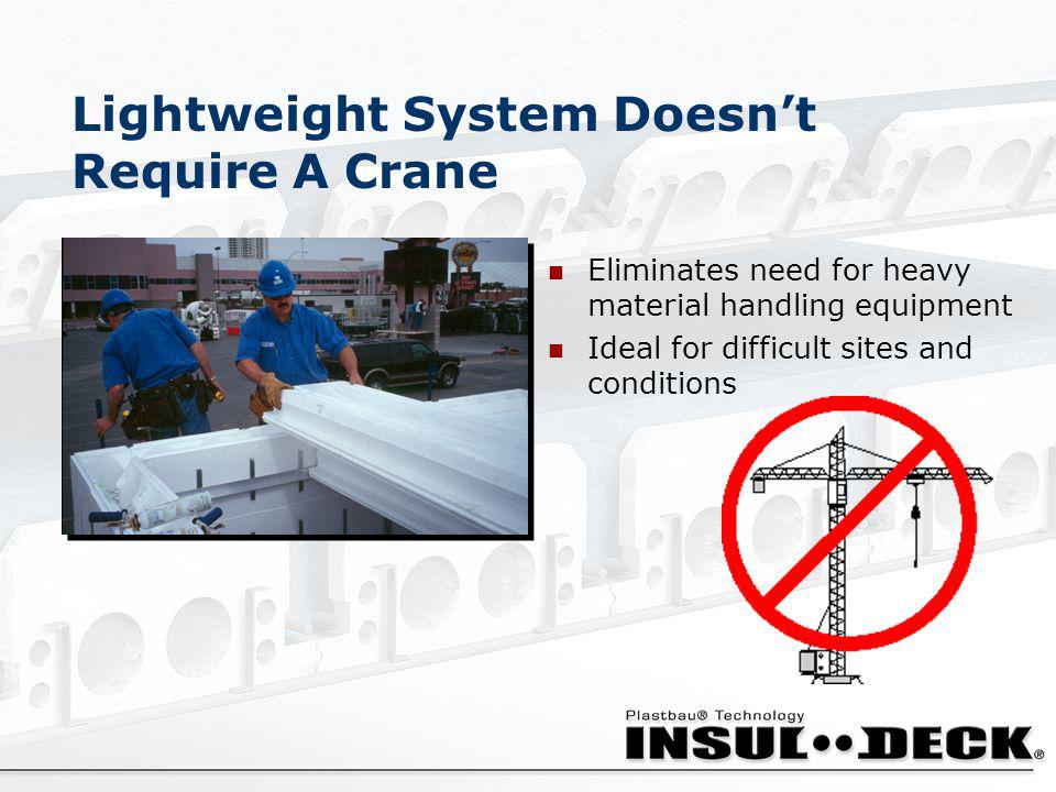 Lightweight System Doesn’t Require A Crane