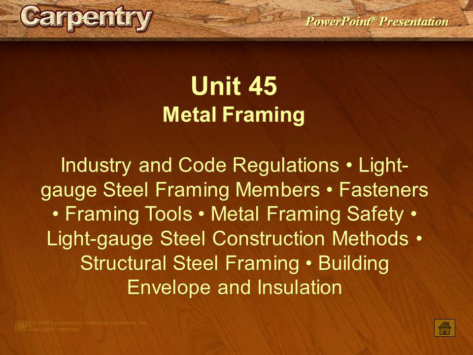 Unit 45 Metal Framing.