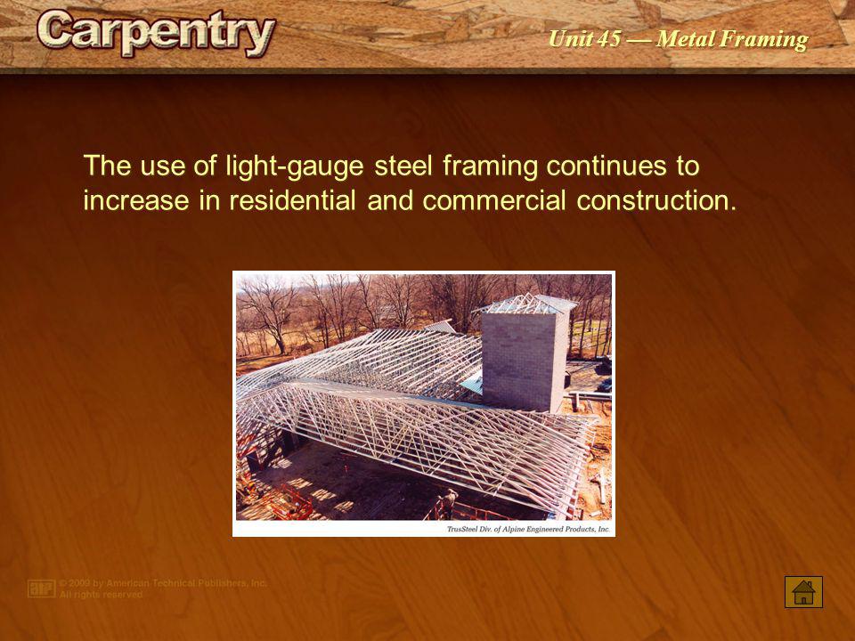 The use of light-gauge steel framing continues to increase in residential and commercial construction.