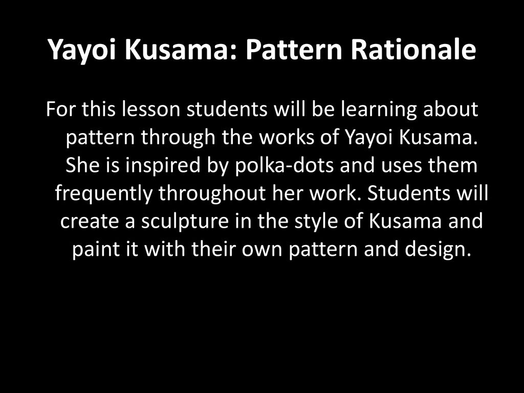 Yayoi Kusama: Pattern Rationale