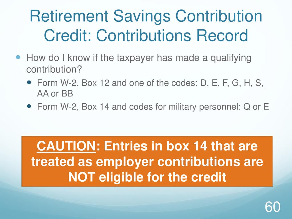 Retirement Savings Contribution Credit: Contributions Record
