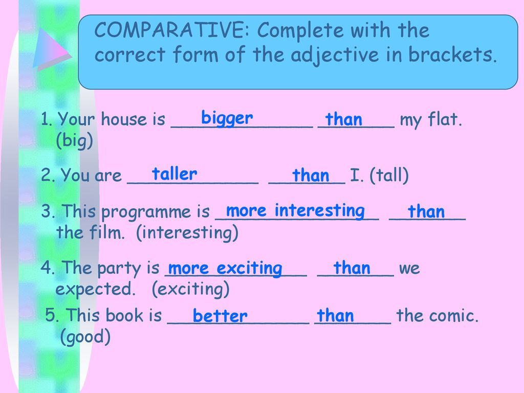 Complete the sentences with the comparative form. Adjective sentences. Complete with the Comparative and Superlative forms ответы.