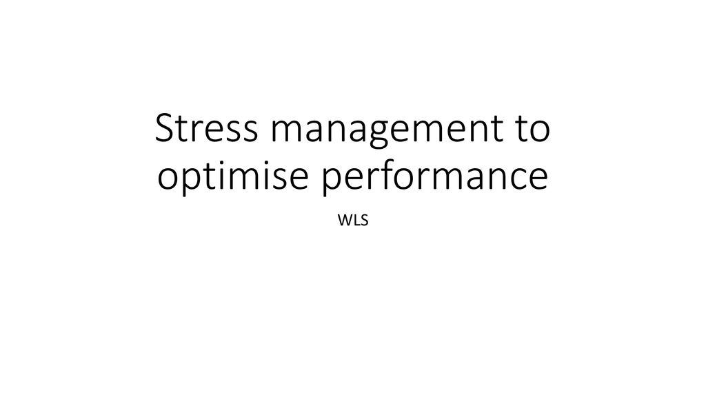 Stress management to optimise performance