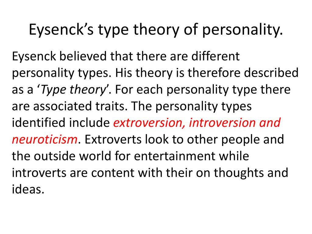 Eysenck’s type theory of personality.