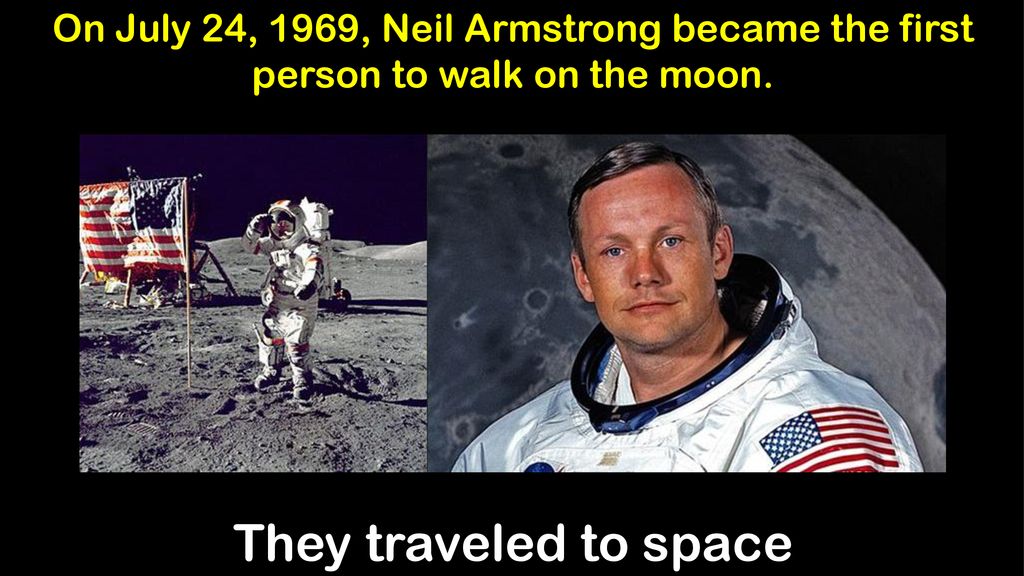 On July 24, 1969, Neil Armstrong became the first