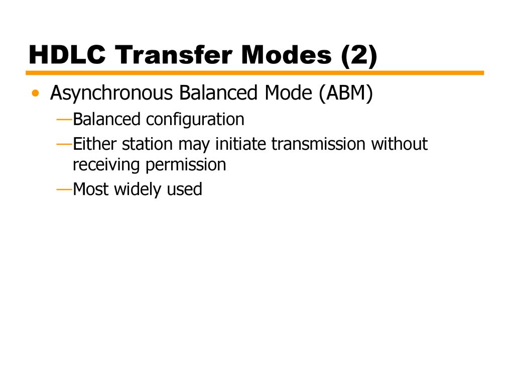 HDLC Transfer Modes (2) Asynchronous Balanced Mode (ABM)
