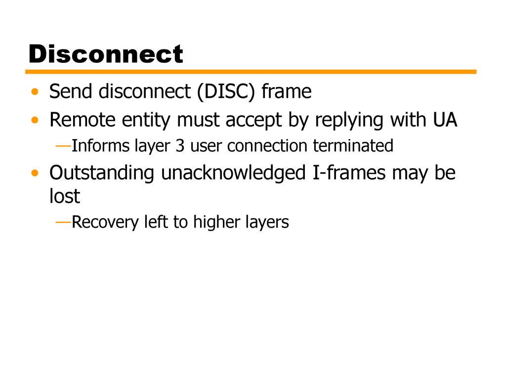 Disconnect Send disconnect (DISC) frame
