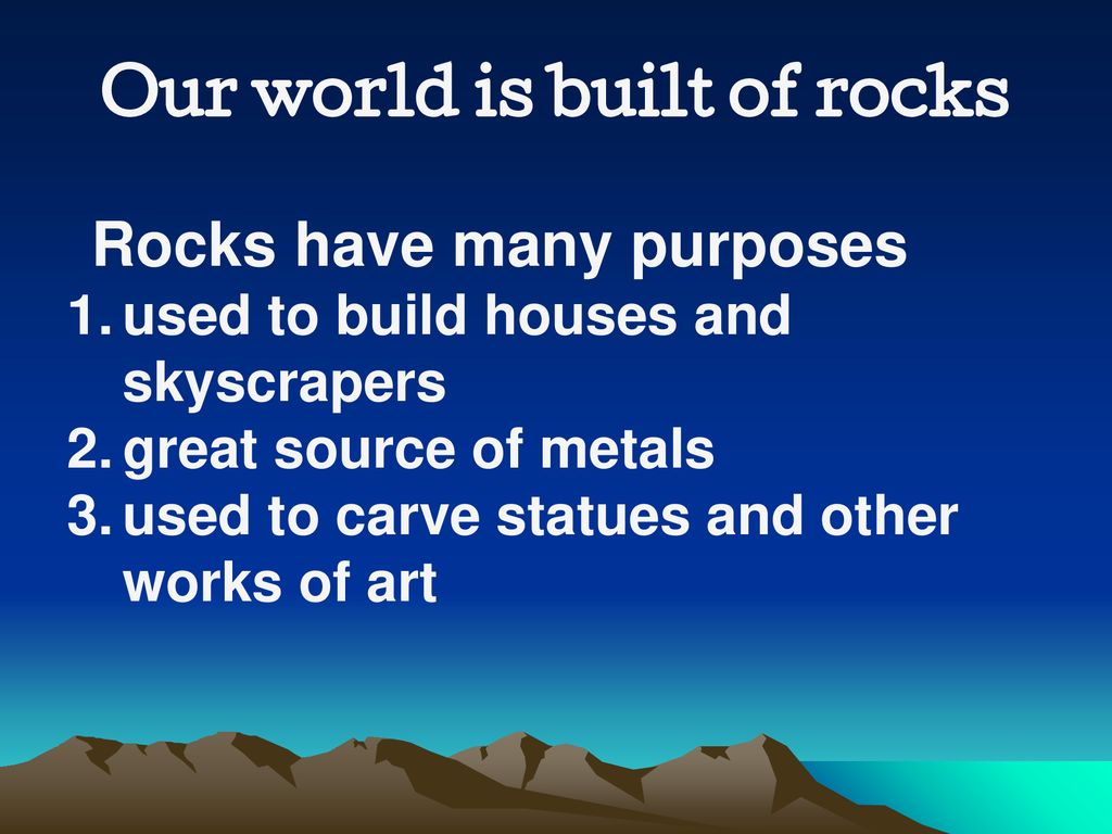 Our world is built of rocks
