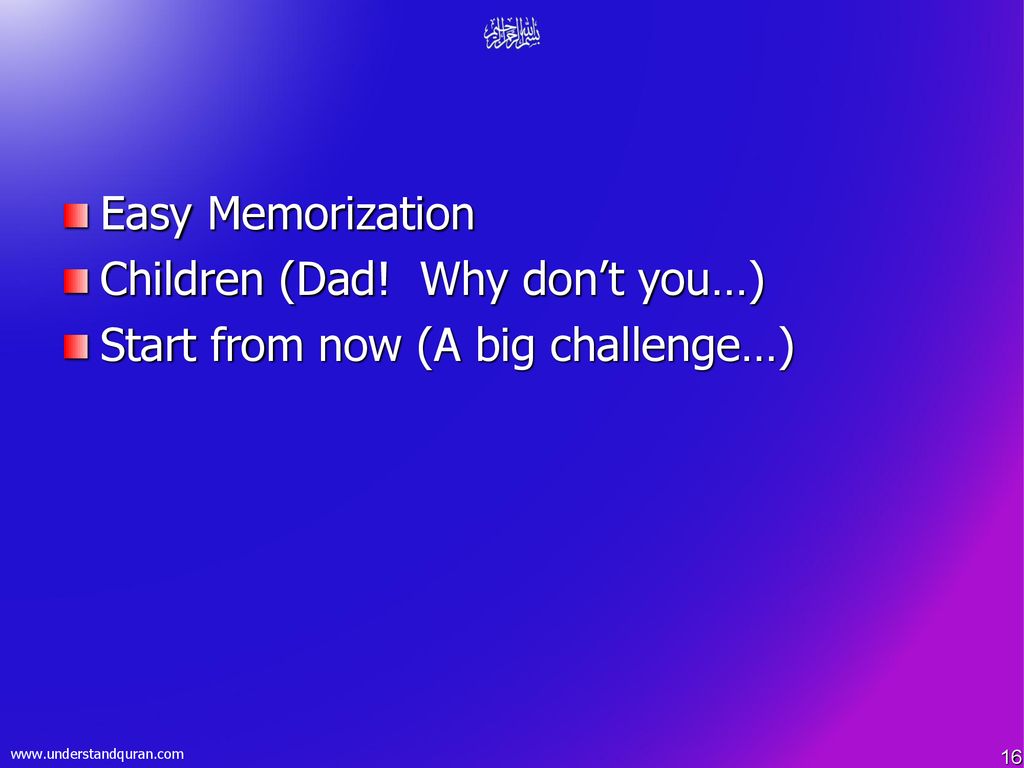 Easy Memorization Children (Dad! Why don’t you…) Start from now (A big challenge…)