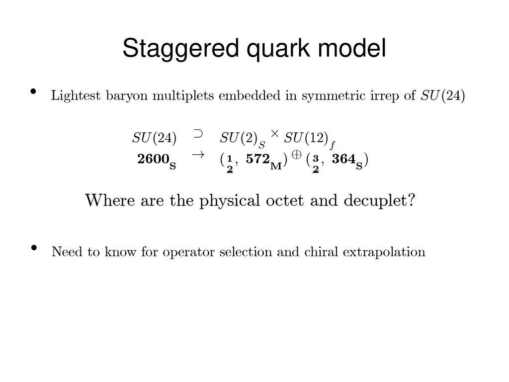 Making Sense Of Staggered Light Quark Baryons Insights From The Quark Model Jon A Bailey August 23 Ppt Download