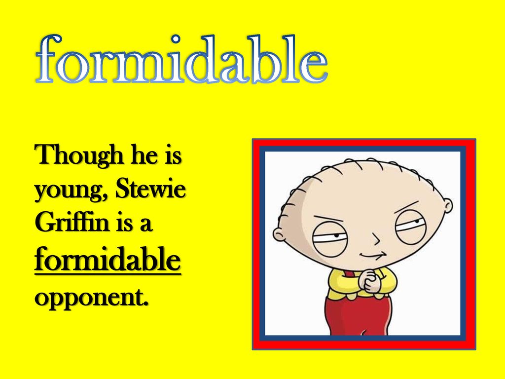 formidable: adjective - ppt download