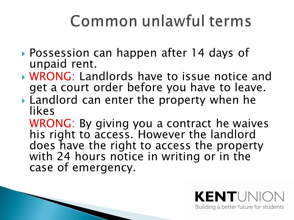 Common unlawful terms Possession can happen after 14 days of unpaid rent.