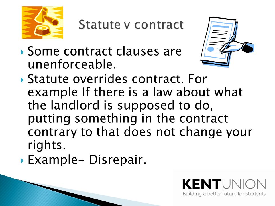 Statute v contract Some contract clauses are unenforceable.
