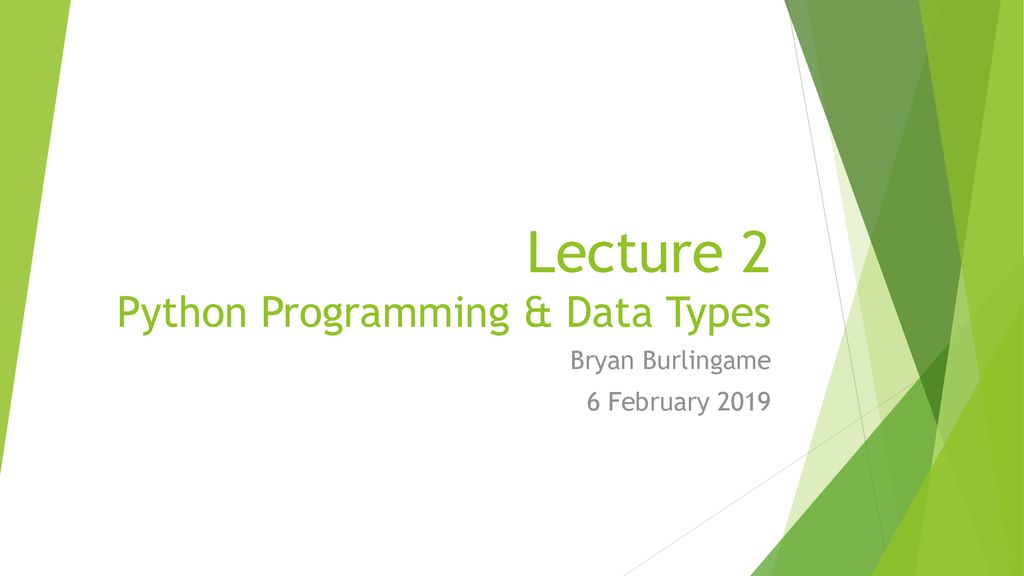 Lecture 2 Python Programming & Data Types - ppt download