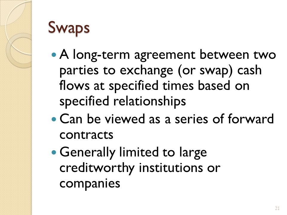 Types of Swaps Interest rate swaps – the net cash flow is exchanged based on interest rates.