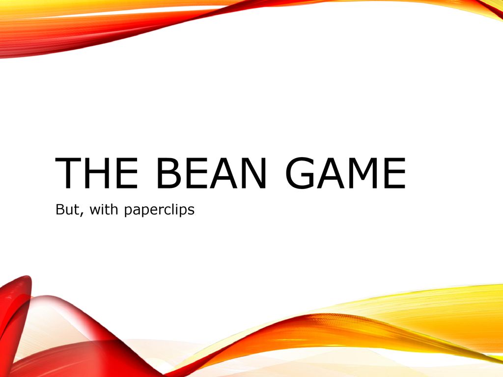 The Bean game But, with paperclips