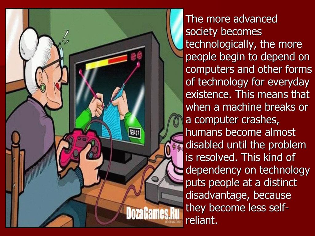 Technology advantages and disadvantages. - ppt download