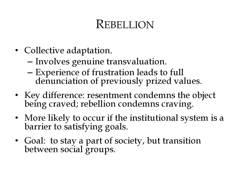 Rebellion Collective adaptation. Involves genuine transvaluation.