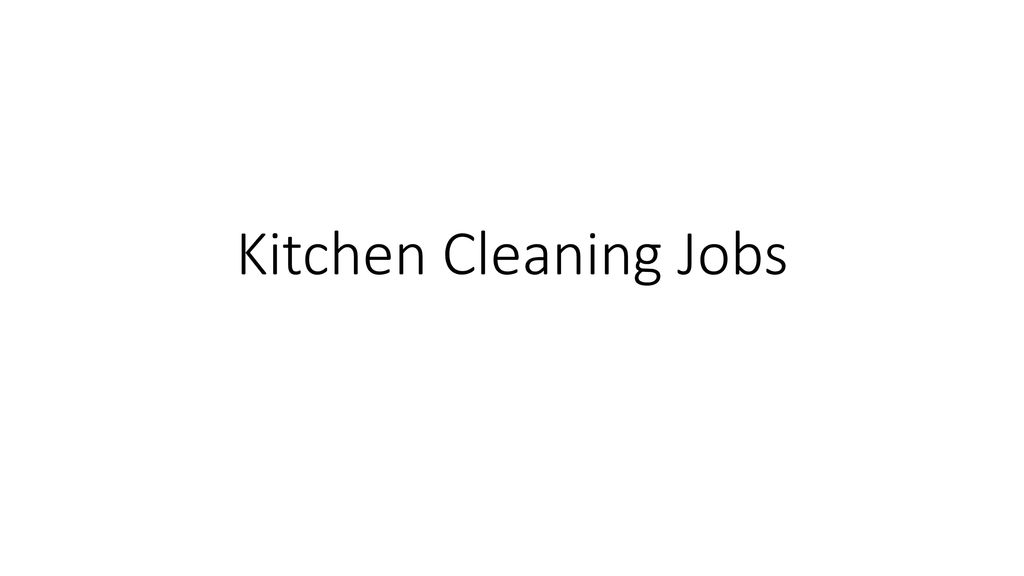 Kitchen Cleaning Jobs Ppt Download   Kitchen Cleaning Jobs 