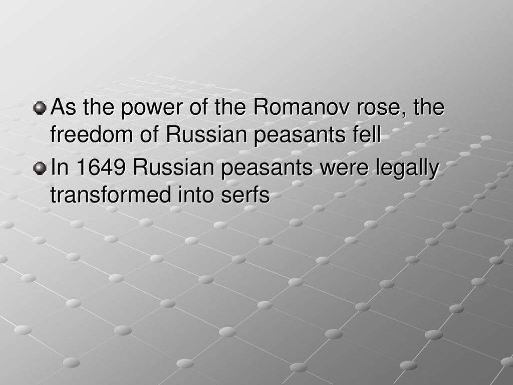 As the power of the Romanov rose, the freedom of Russian peasants fell