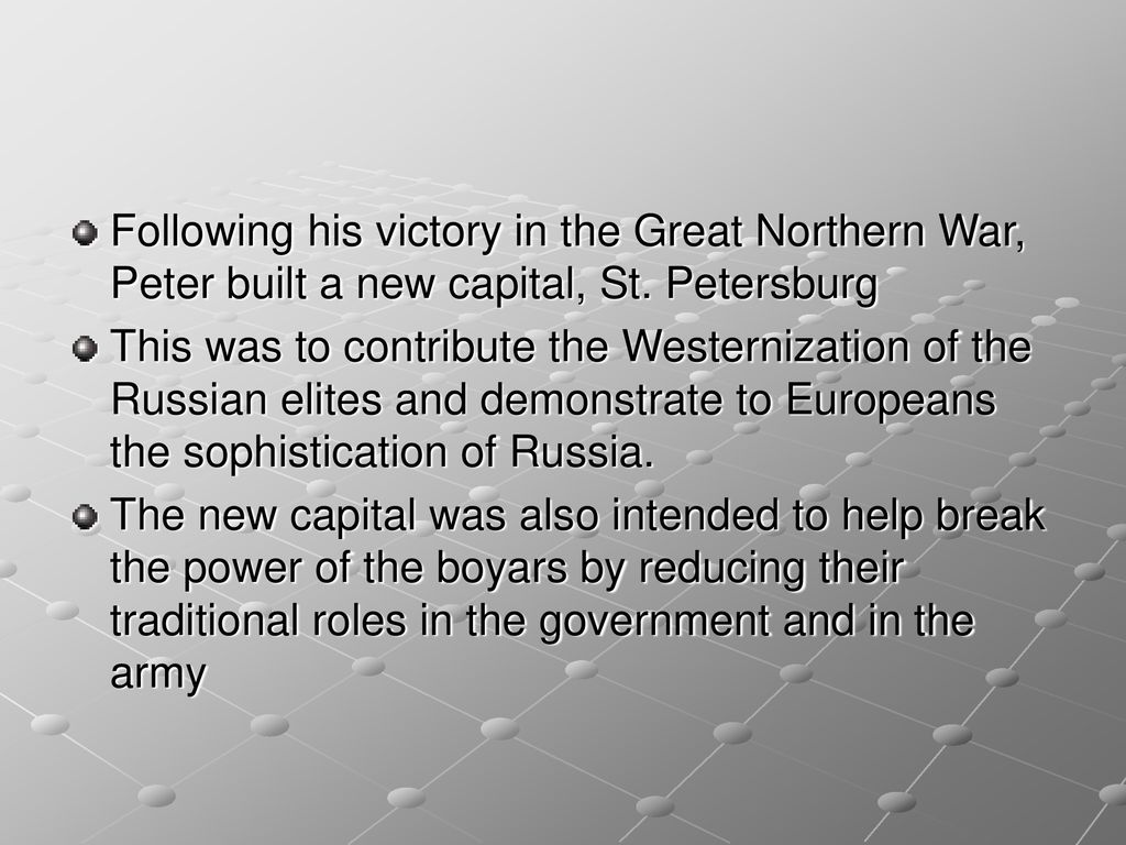 Following his victory in the Great Northern War, Peter built a new capital, St. Petersburg