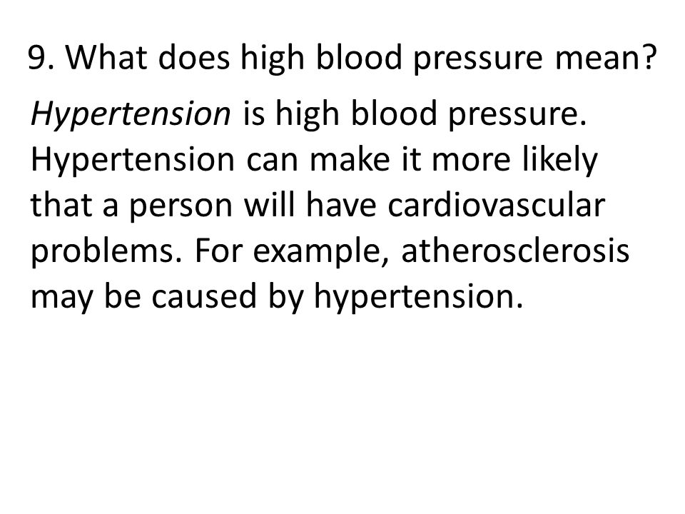 9. What does high blood pressure mean