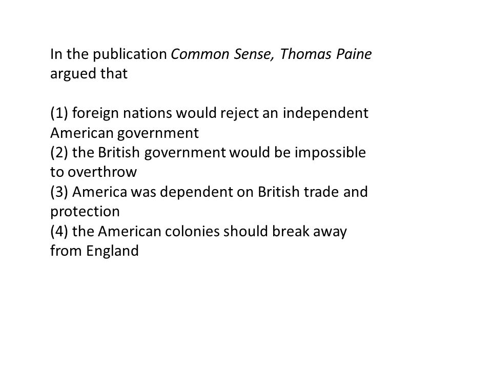 In the publication Common Sense, Thomas Paine