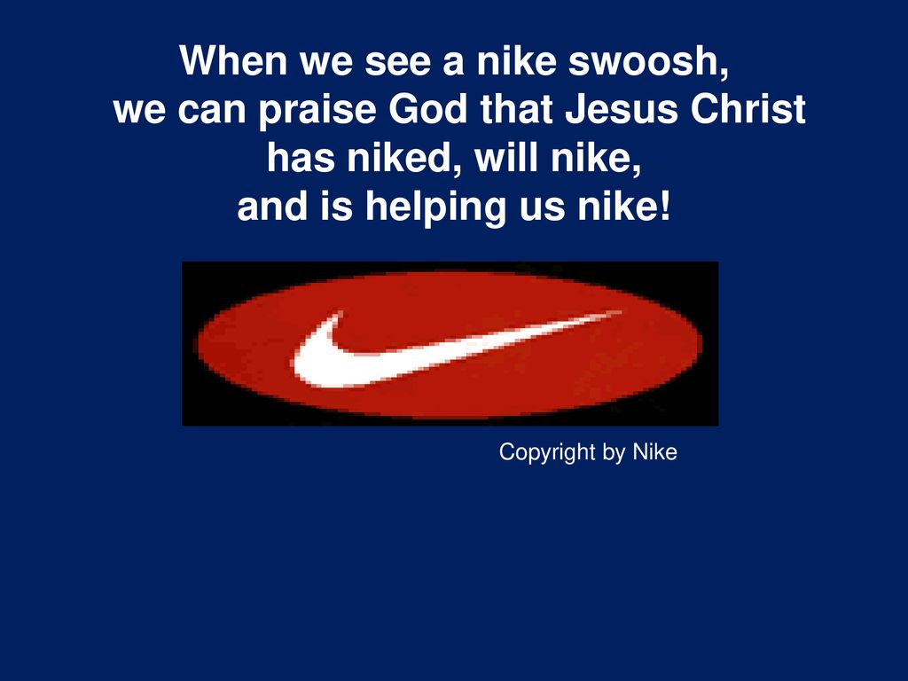 Nike in the book of Revelation Jesus Christ has niked, will nike, and is  helping the church nike! Copyright by Nike. - ppt download