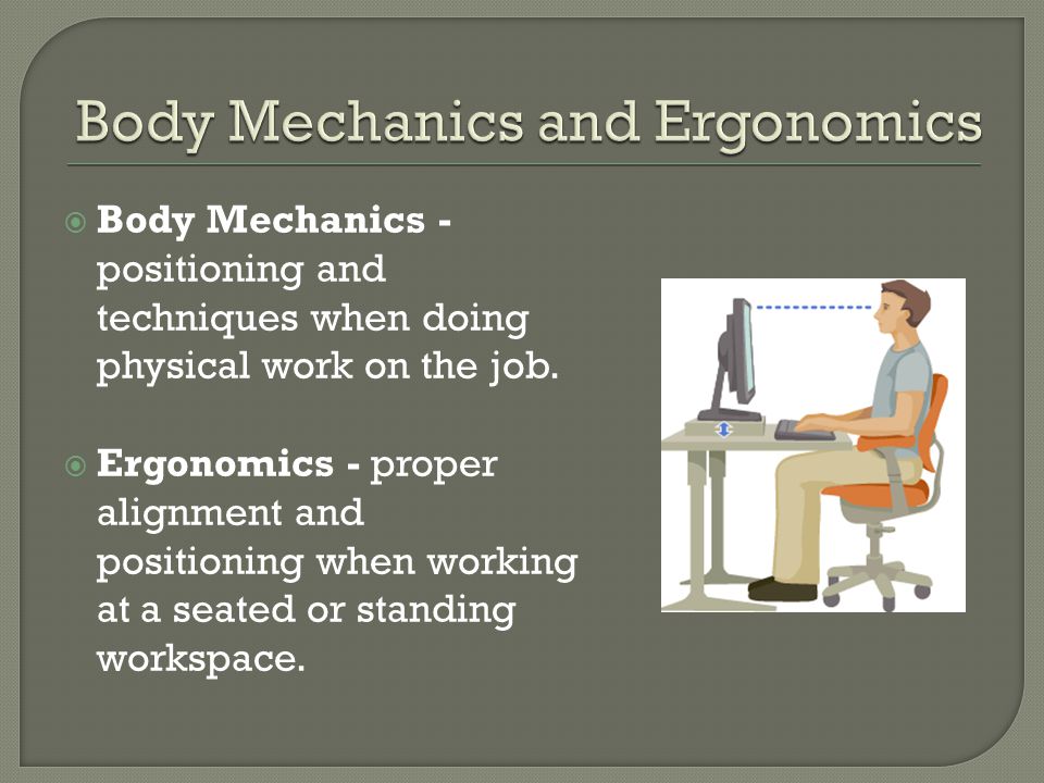 Body Mechanics and Ergonomics