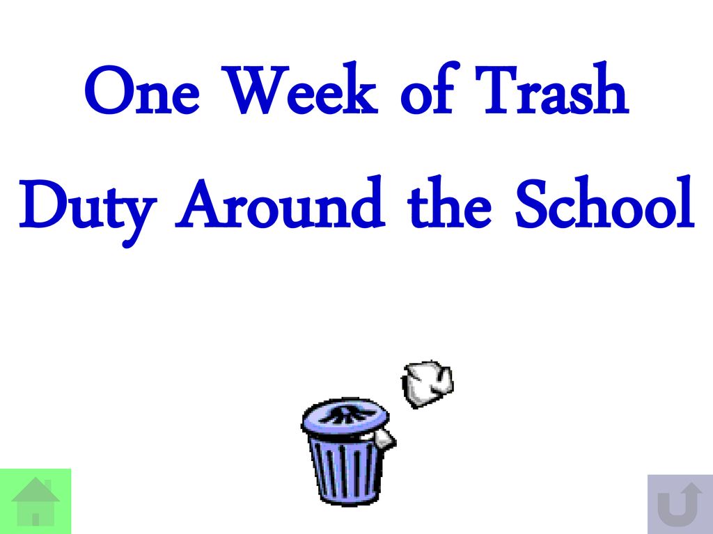 One Week of Trash Duty Around the School