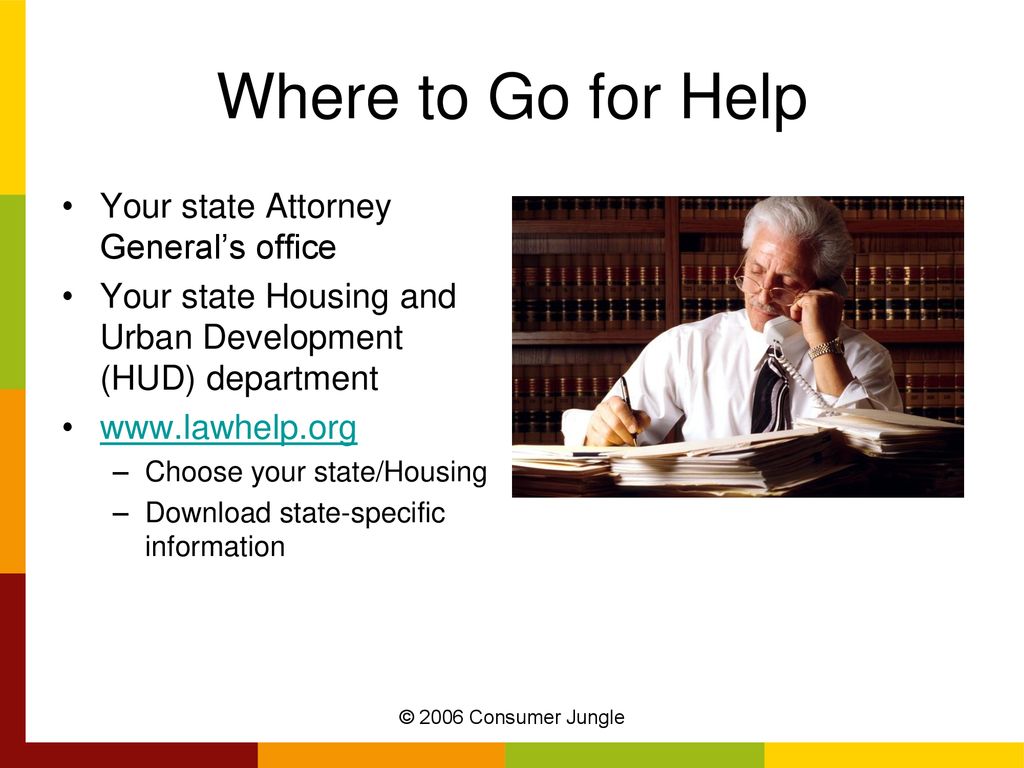 Where to Go for Help Your state Attorney General’s office