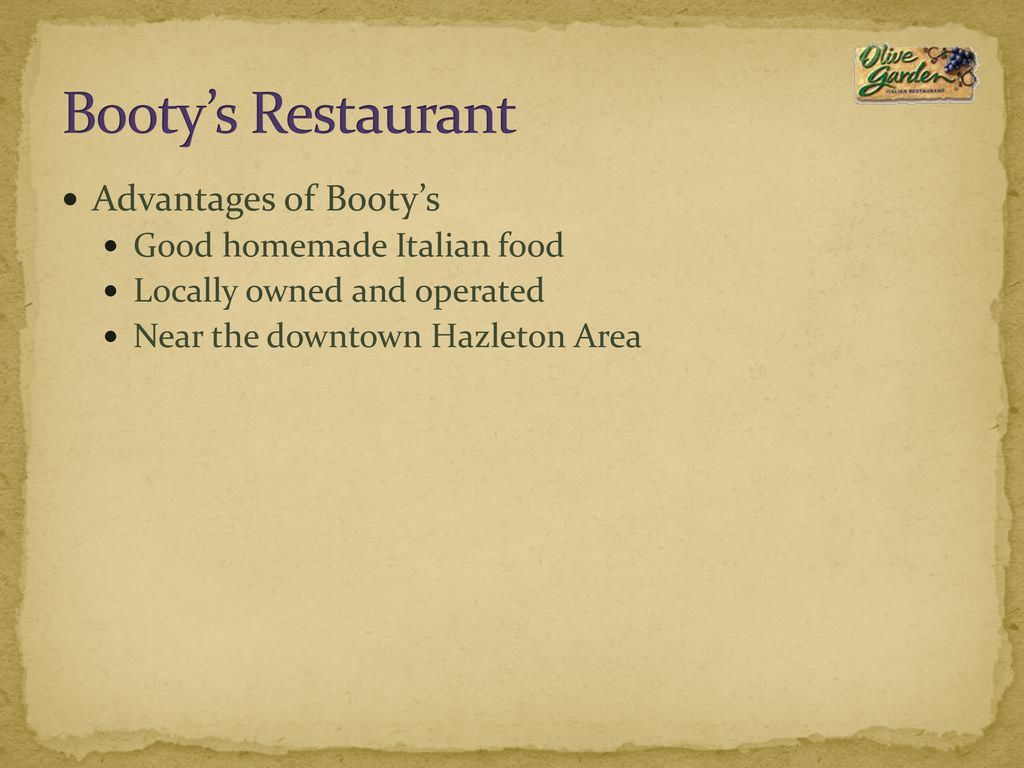 Booty’s Restaurant Advantages of Booty’s Good homemade Italian food