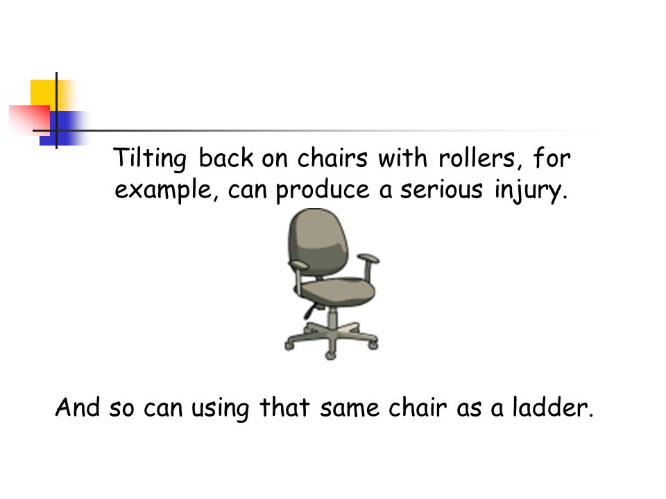And so can using that same chair as a ladder.
