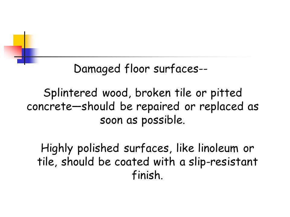 Damaged floor surfaces--