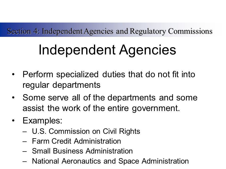 Section 4: Independent Agencies and Regulatory Commissions