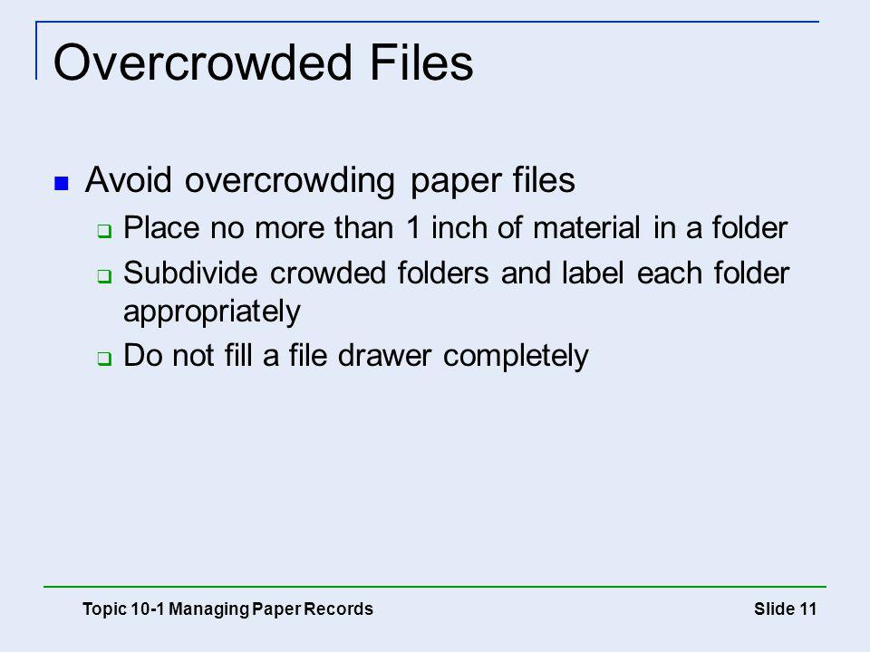 Overcrowded Files Avoid overcrowding paper files