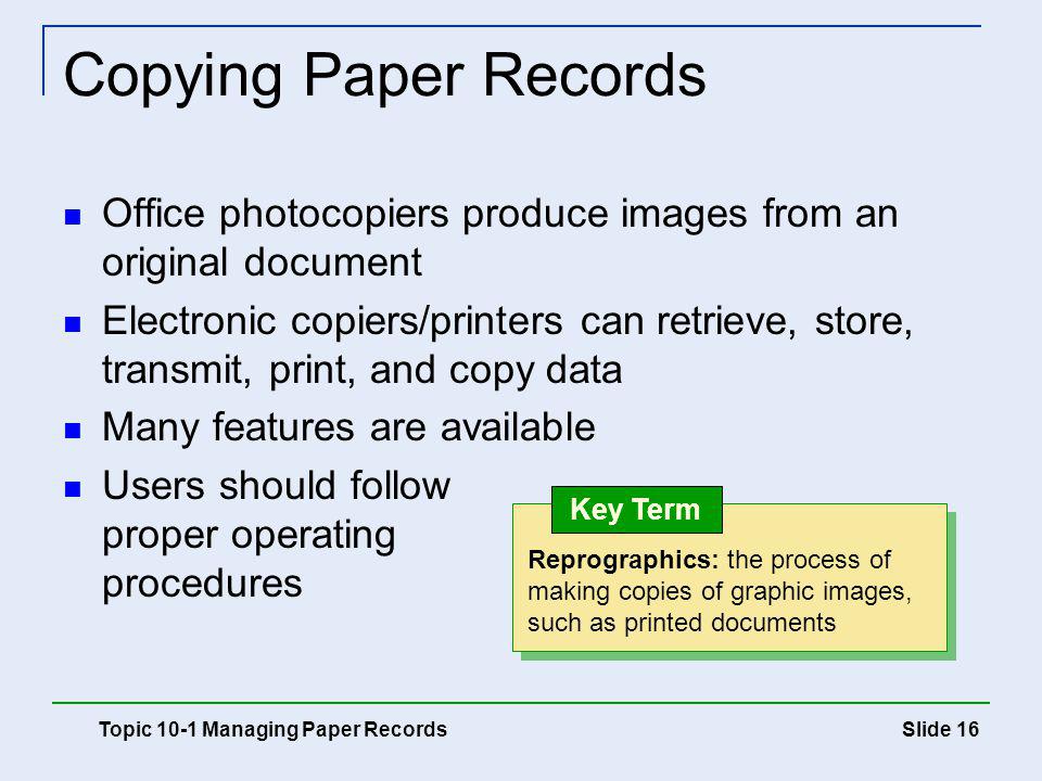 Copying Paper Records Office photocopiers produce images from an original document.