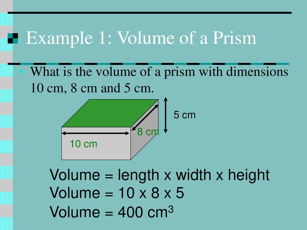 Objective: To find the volume of a prism and a cylinder. - ppt download