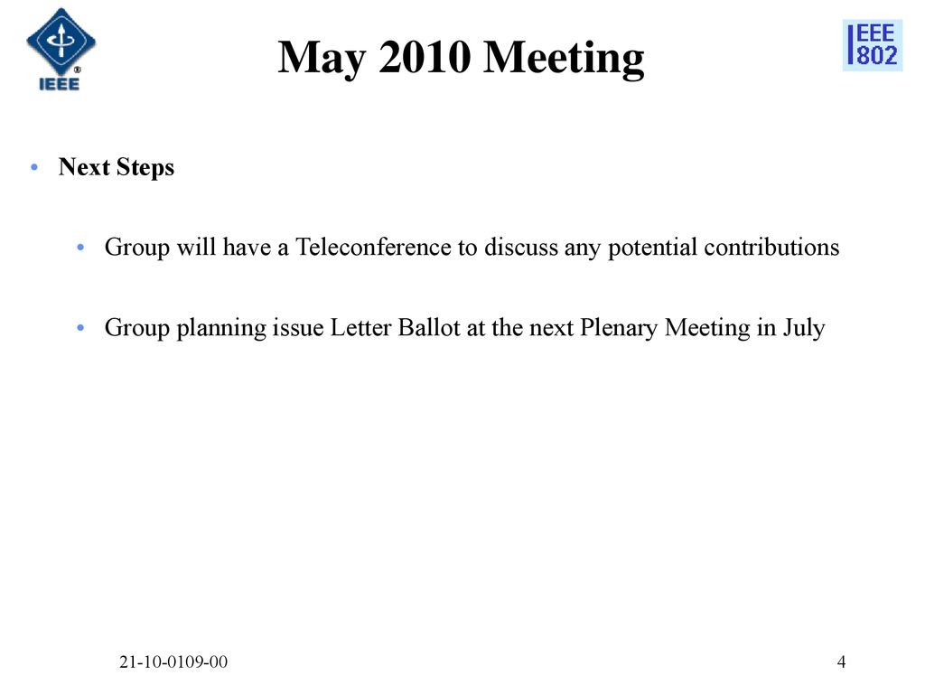 May 2010 Meeting Next Steps. Group will have a Teleconference to discuss any potential contributions.
