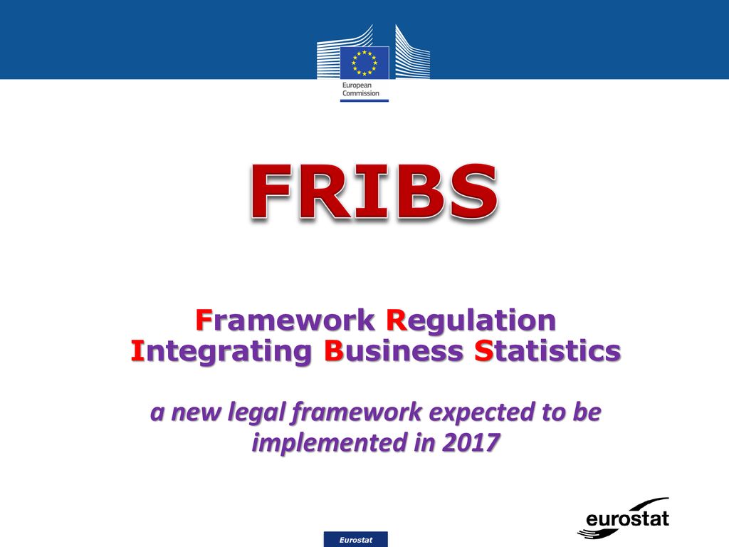 FRIBS Framework Regulation Integrating Business Statistics a new legal framework expected to be implemented in