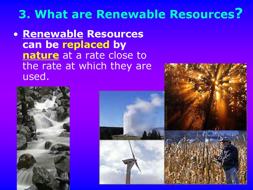 3. What are Renewable Resources