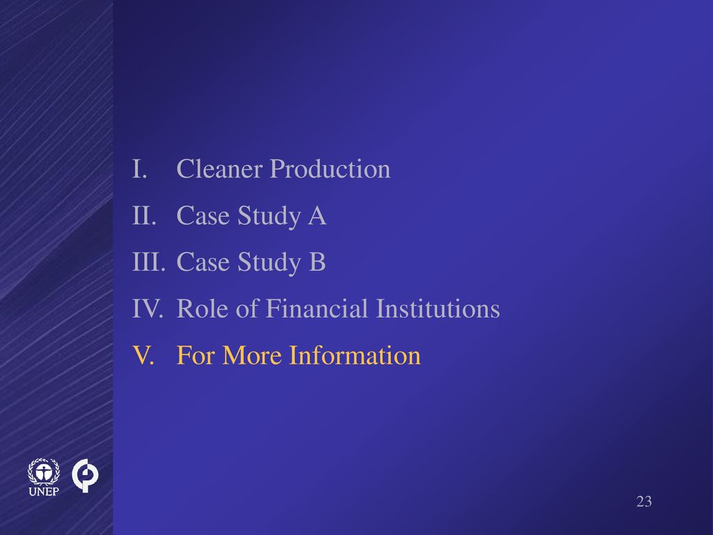 I. Cleaner Production II. Case Study A. III. Case Study B.