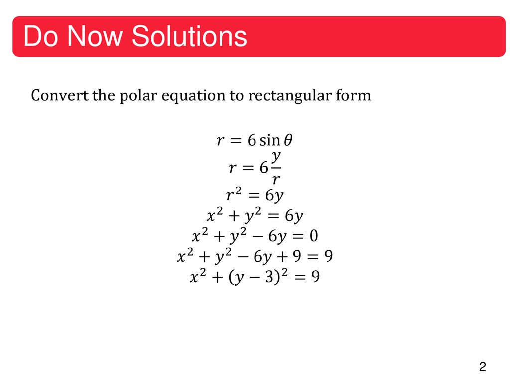 HW # −29 , ,29 , ,29 , Row 29 Do Now Convert the polar equation to
