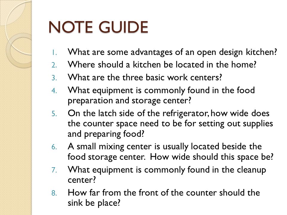 NOTE GUIDE What are some advantages of an open design kitchen