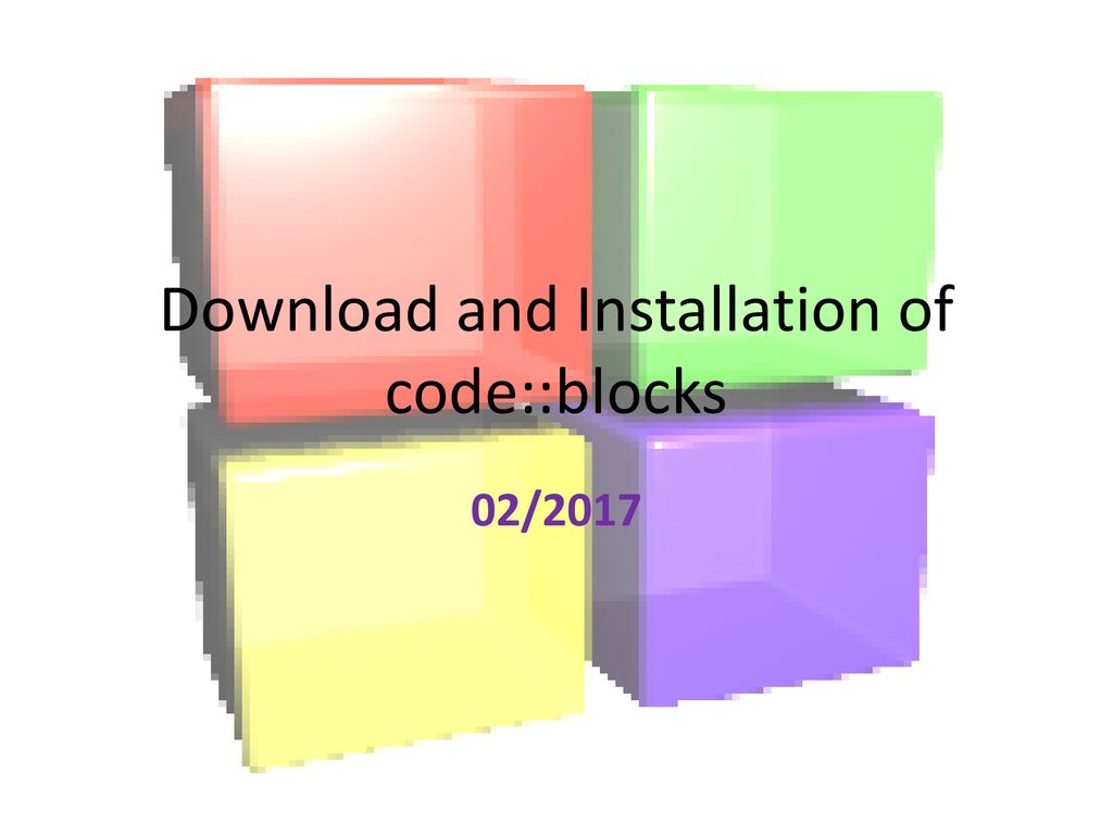 Download And Installation Of Code::blocks - Ppt Download