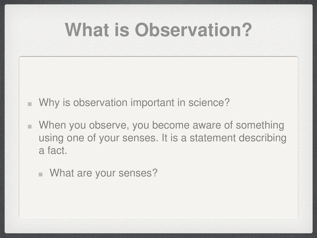 The power of observation and the scientific method ppt download