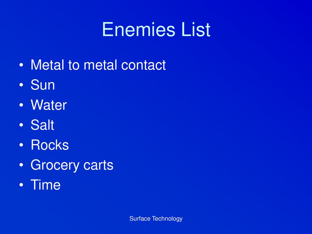 Enemies List Metal to metal contact Sun Water Salt Rocks Grocery carts