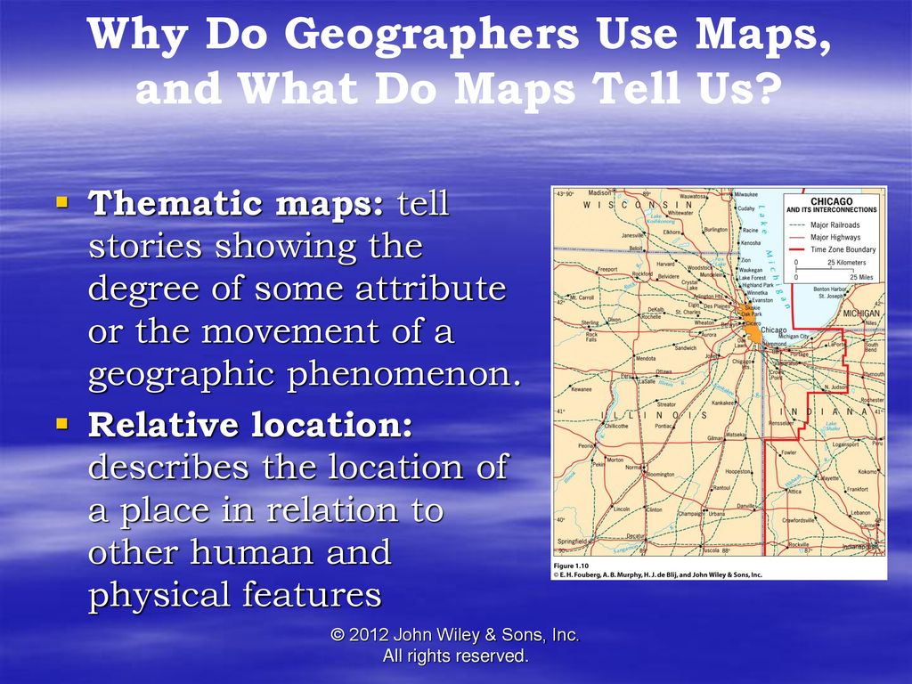 Why Do Geographers Use Maps, and What Do Maps Tell Us