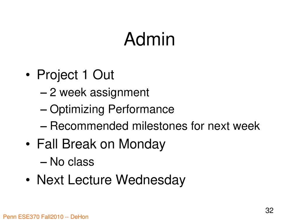 Admin Project 1 Out Fall Break on Monday Next Lecture Wednesday
